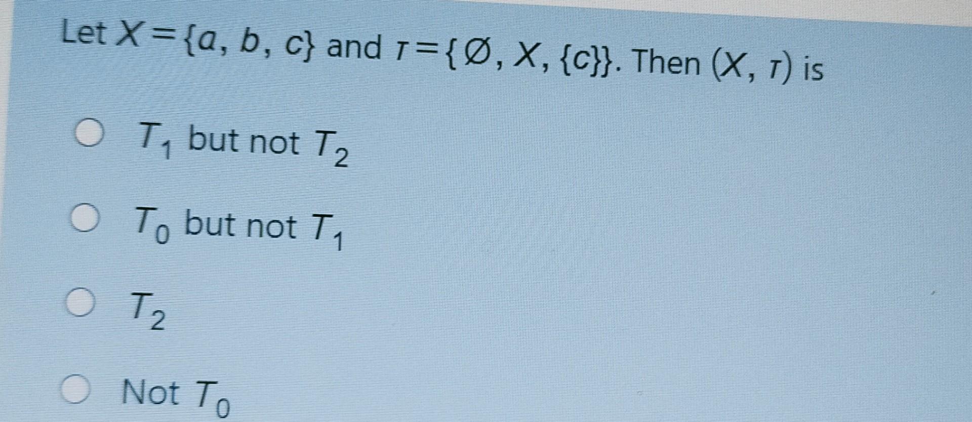 Solved Let X A B C And 1 O X C Then X T Is Chegg Com