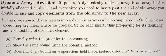 Solved Dynamic Arrays Revisited (40 points) A dynamically | Chegg.com
