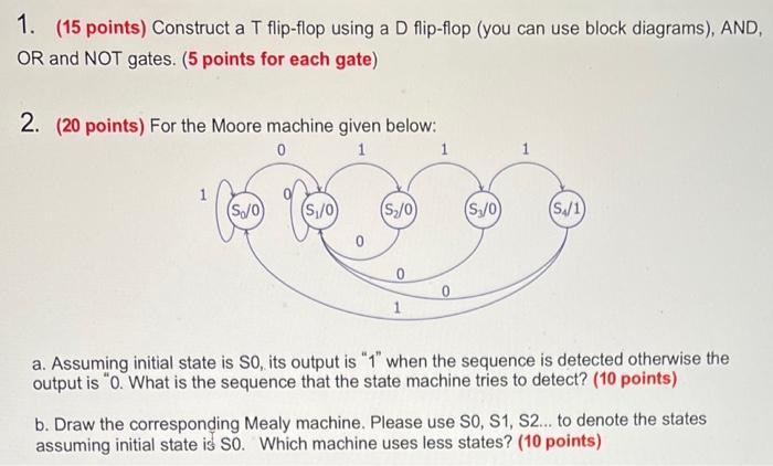 Solved 1. (15 points) Construct a T flip-flop using a D | Chegg.com