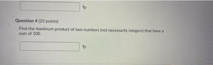 Solved Question 4 (25 points) Find the maximum product of | Chegg.com