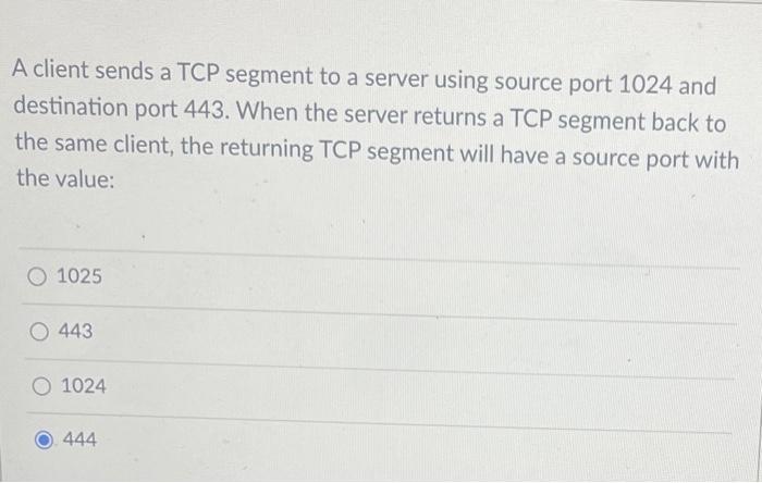 Solved A client sends a TCP segment to a server using source | Chegg.com