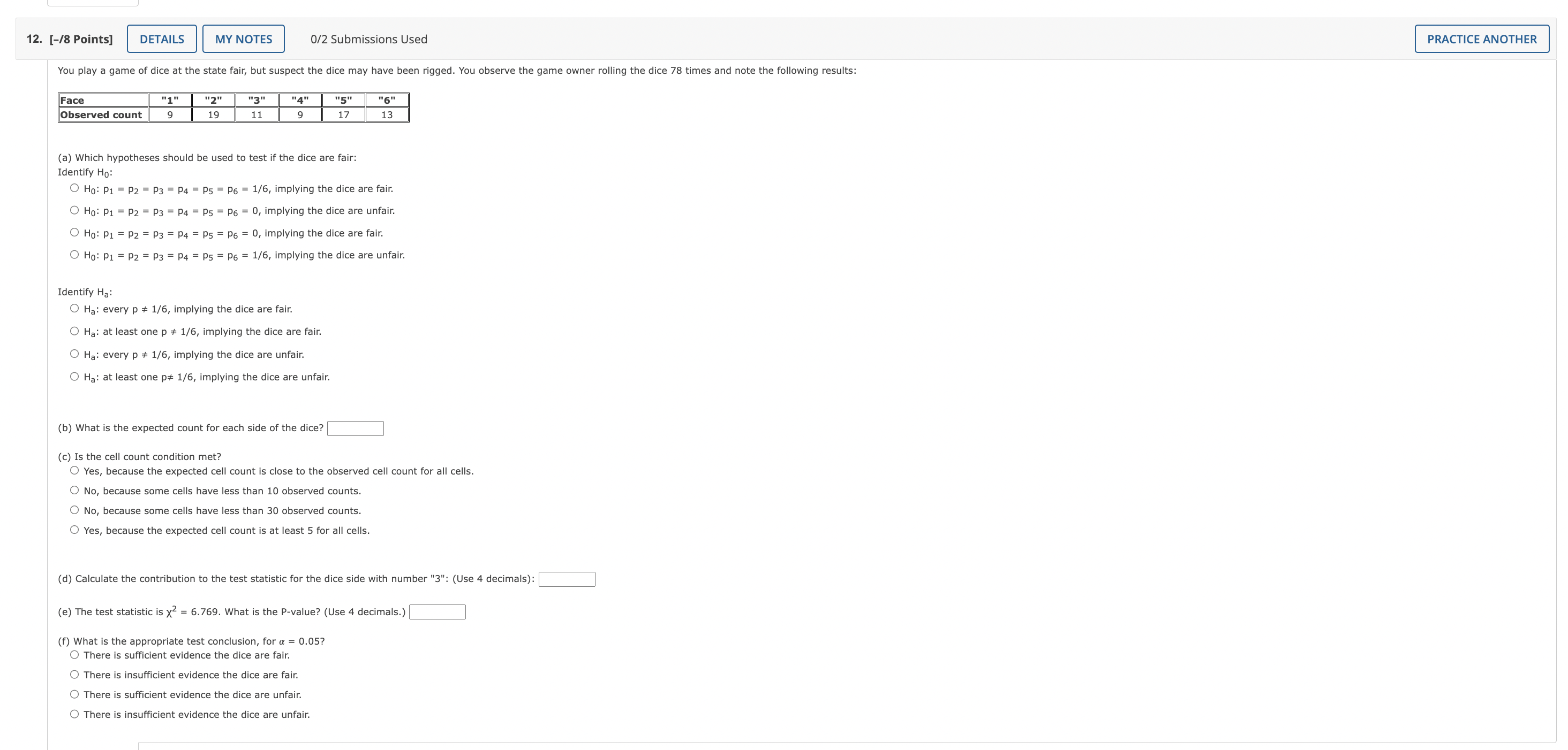 Solved You play a game of dice at the state fair, but
