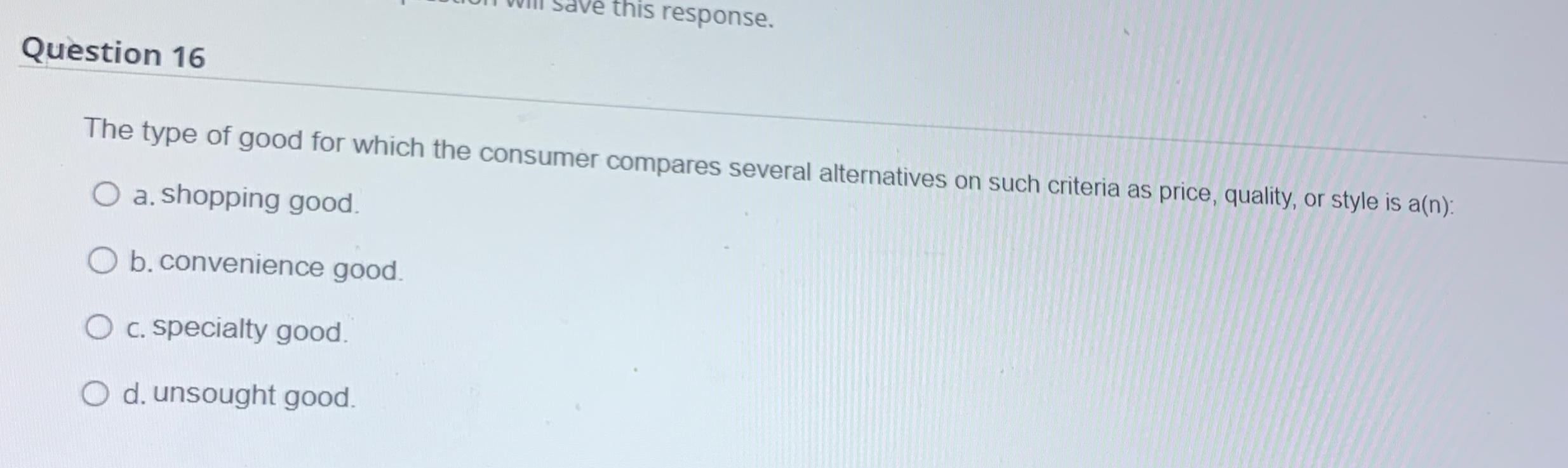 Solved Question 16The type of good for which the consumer | Chegg.com
