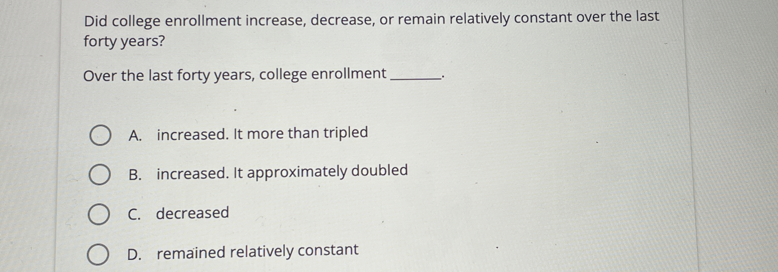 Solved Did college enrollment increase, decrease, or remain | Chegg.com