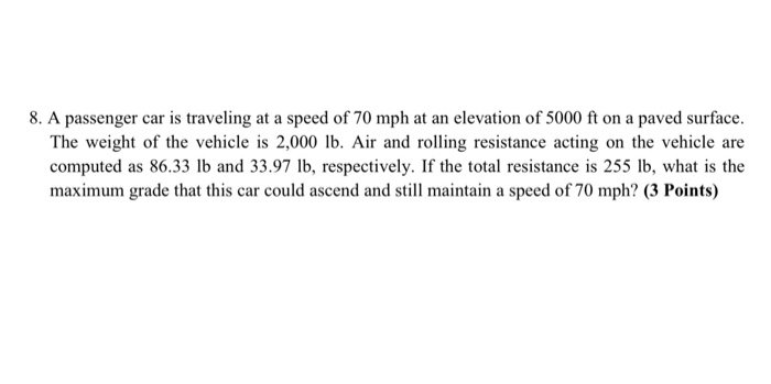 Solved 8. A Passenger Car Is Traveling At A Speed Of 70 Mph | Chegg.com