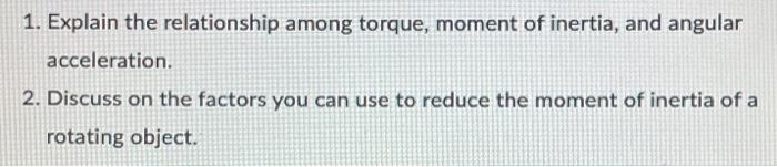 explain the relationship among torque moment of inertia and angular acceleration