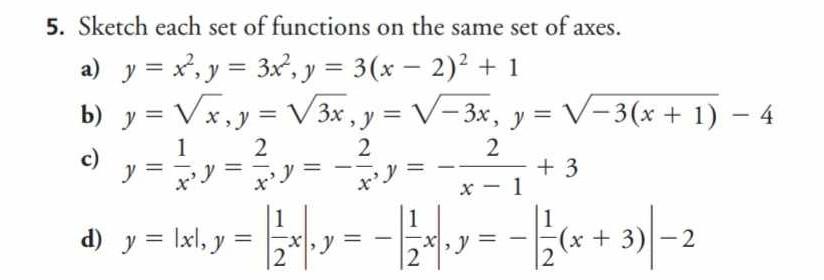 Sketch each set of functions on the same set of axes. a) \( y=x^{2}, y=3 x^{2}, y=3(x-2)^{2}+1 \) b) \( y=\sqrt{x}, y=\sqrt{3