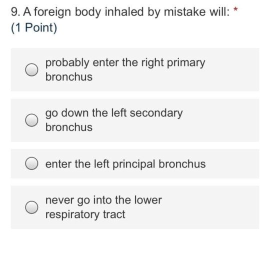 Solved 9. A foreign body inhaled by mistake will: * (1 | Chegg.com