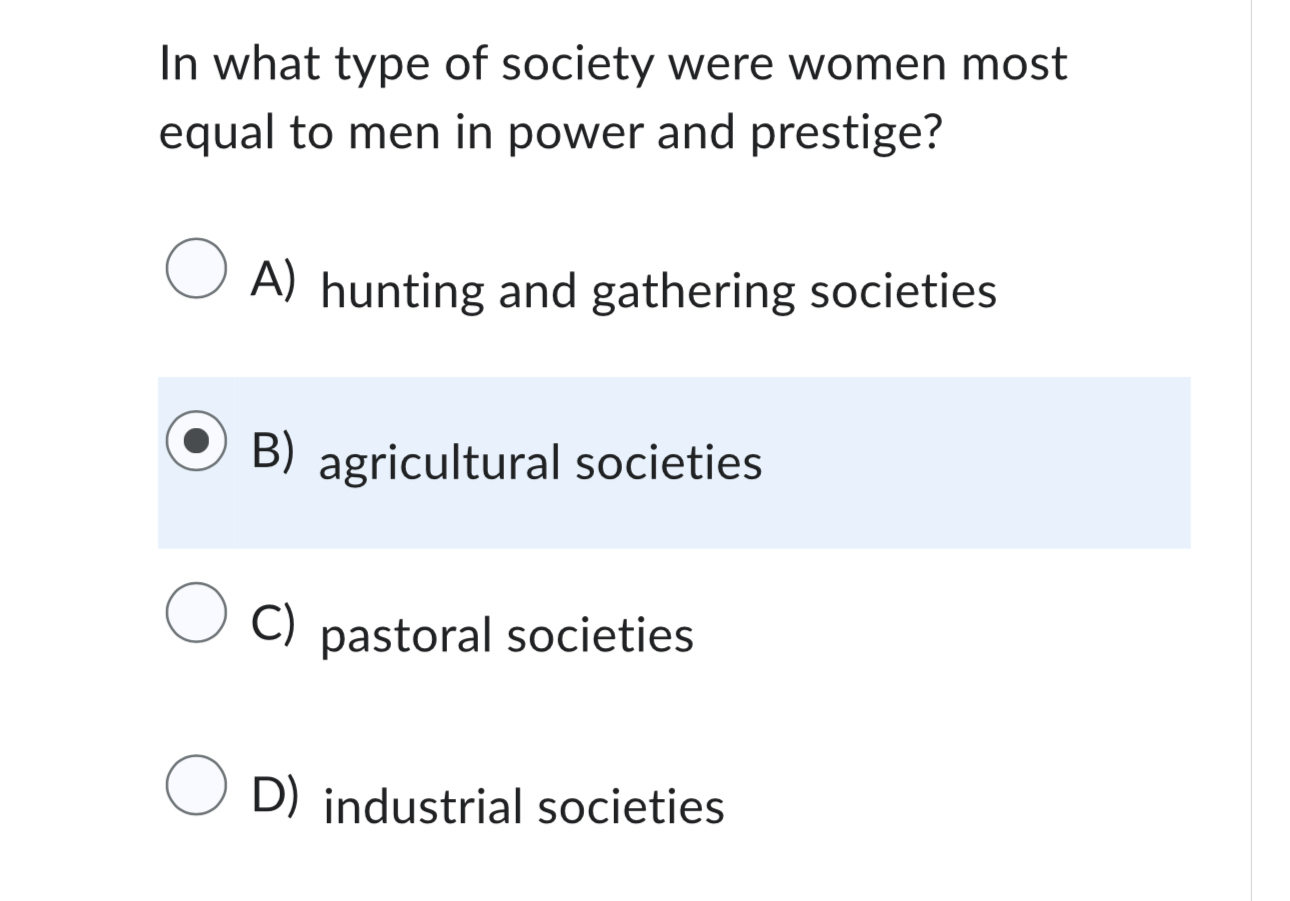 Solved In what type of society were women most equal to men
