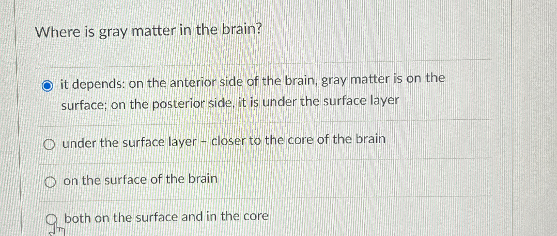 Solved Where is gray matter in the brain?it depends: on the | Chegg.com