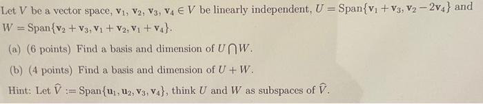 Solved Let V Be A Vector Space, V1,v2,v3,v4∈V Be Linearly | Chegg.com