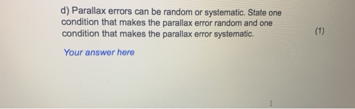 Solved d) Parallax errors can be random or systematic. State | Chegg.com