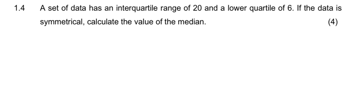 Solved 1.4 ﻿A set of data has an interquartile range of 20 | Chegg.com