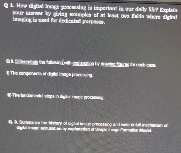 Solved Q 1. How digital image processing is important in our | Chegg.com