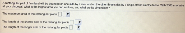 Solved A rectangular plot of farmland will be bounded on one | Chegg.com