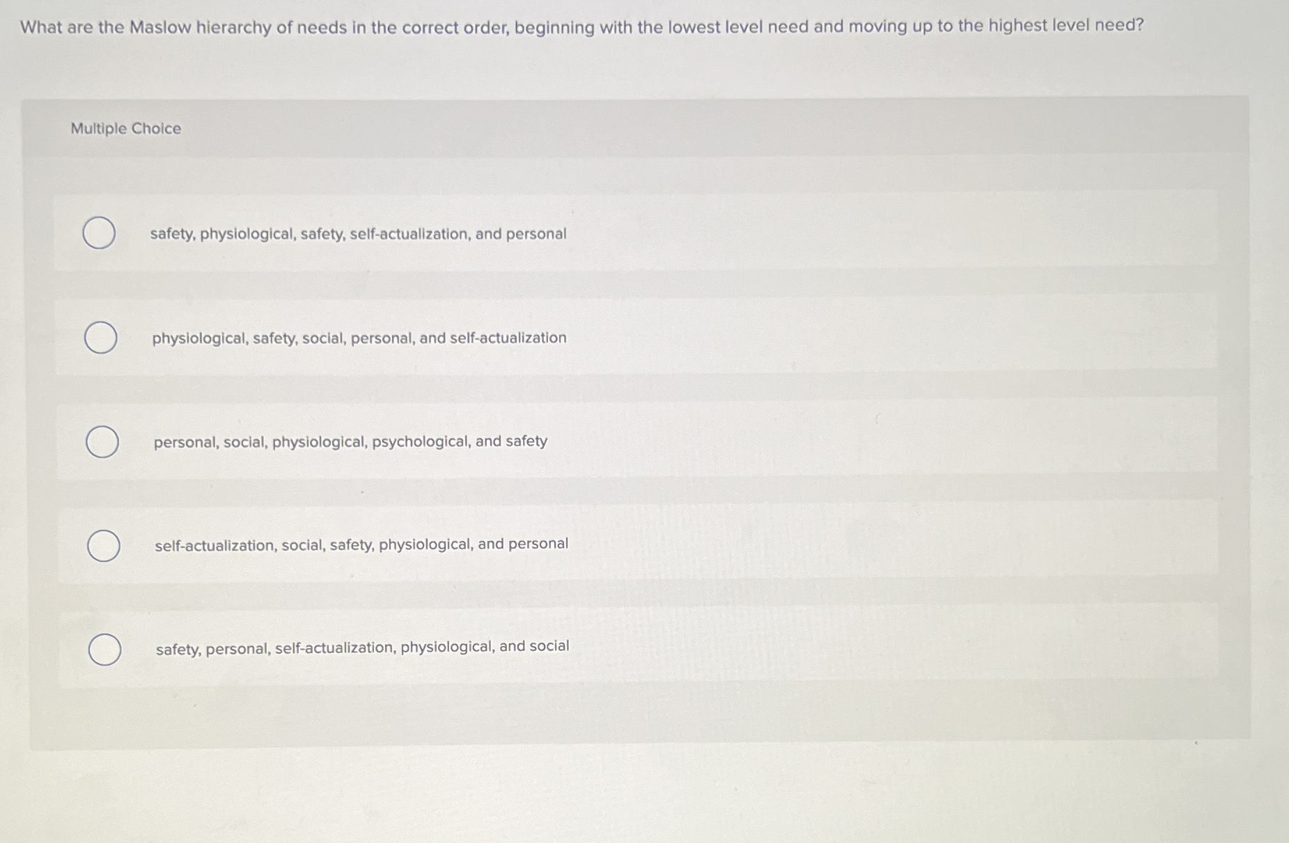 Solved What are the Maslow hierarchy of needs in the correct | Chegg.com
