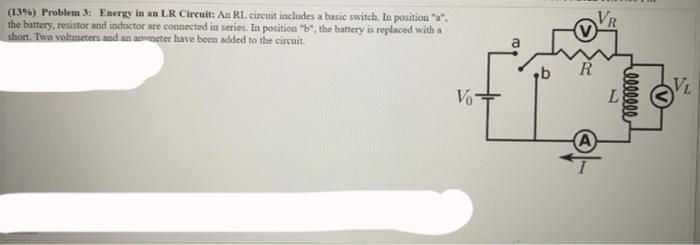 Solved (13\%) Problem 3: Energy In An L.R Circuit: An RL. | Chegg.com