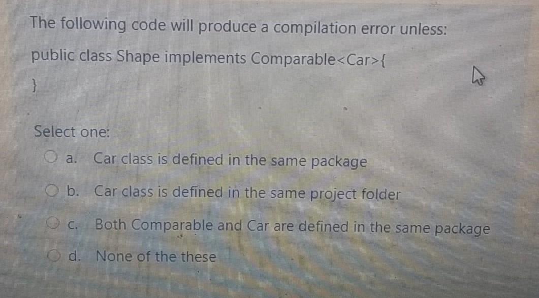 Solved The following code will produce a compilation error | Chegg.com