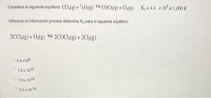 Solved Considere el siguiente equilibrio: CCl4( g)+12O2( | Chegg.com