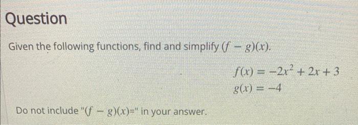 Solved Given the following functions, find and simplify | Chegg.com