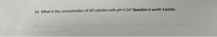 Solved 10. What is the concentration of HCl solution with | Chegg.com