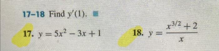 \( 17-18 \) Find \( y^{\prime}(1) \) 17. \( y=5 x^{2}-3 x+1 \) 18. \( y=\frac{x^{3 / 2}+2}{x} \)