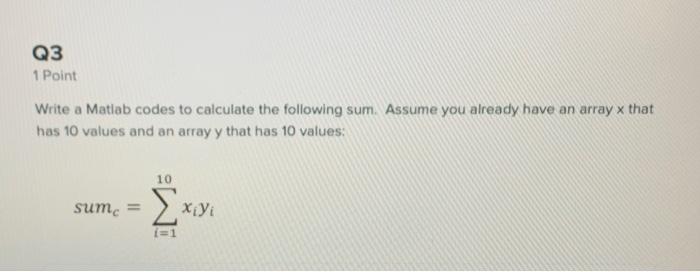 Solved Q1 1 Point Write a Matlab codes to calculate the | Chegg.com