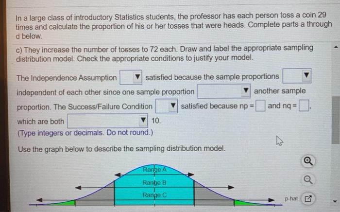 In a large class of introductory Statistics students