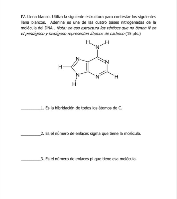 IV. Llena blanco. Utiliza la siguiente estructura para contestar los siguientes llena blancos. Adenina es una de las cuatro b