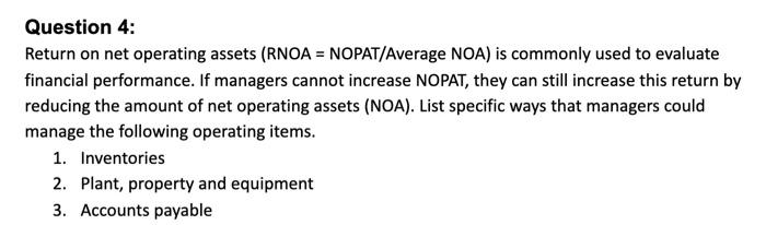 Solved Question 4: Return on net operating assets (RNOA = | Chegg.com