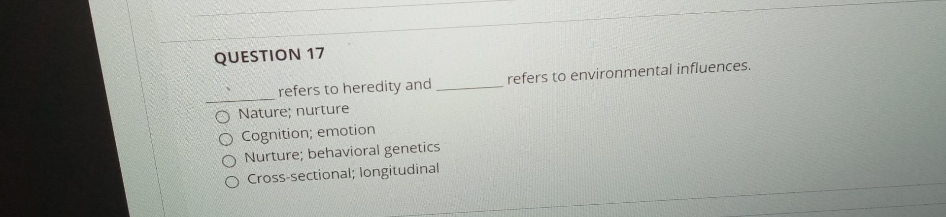 Solved QUESTION 17 refers to environmental influences. | Chegg.com