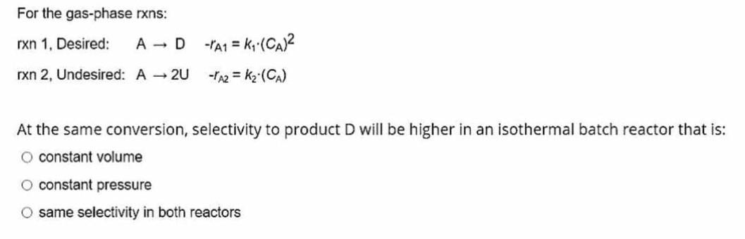 Solved For the gas-phase rxns: rxn 1, Desired: A-D-A1 = kx | Chegg.com