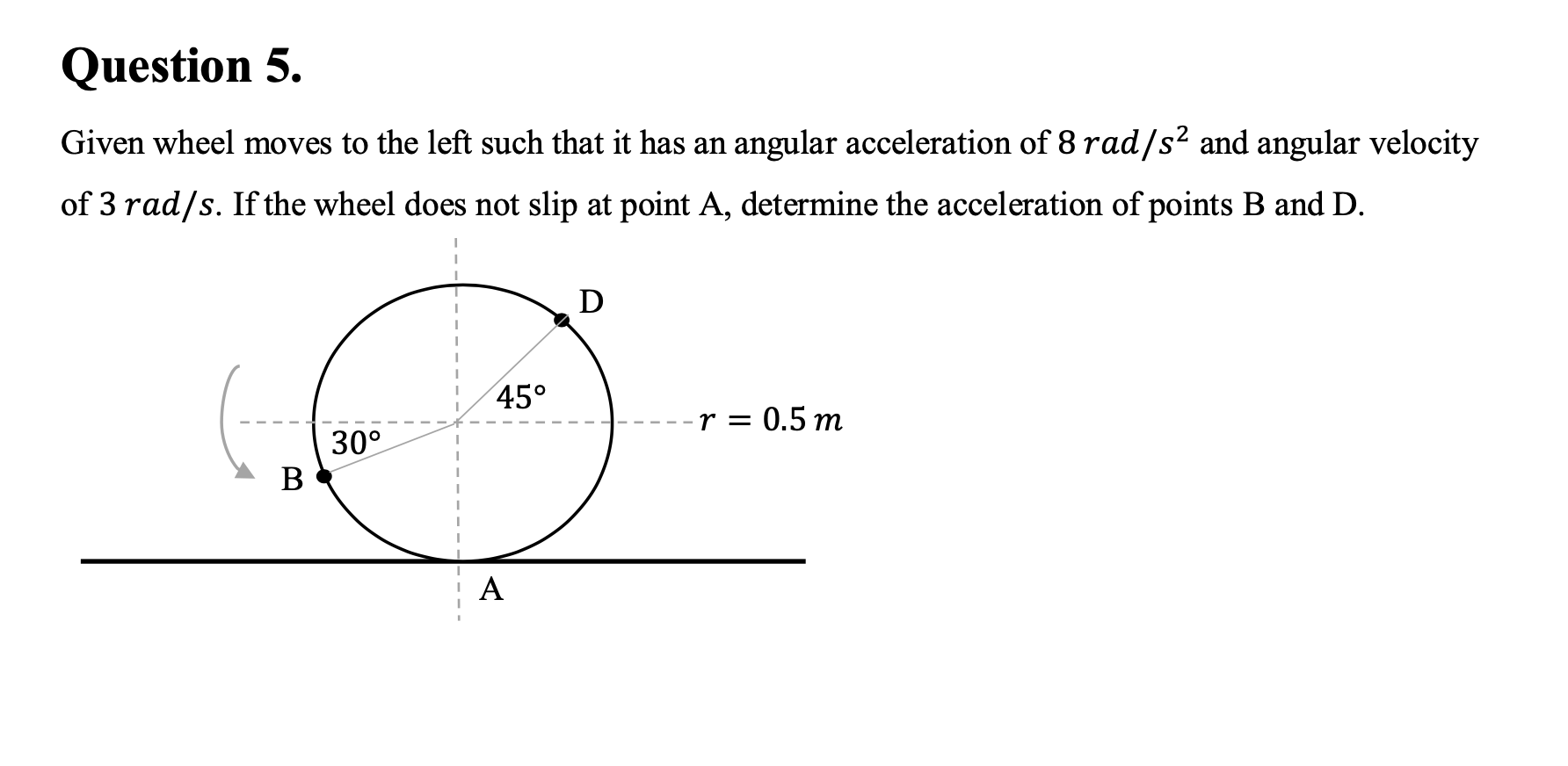 Solved Question 5.Given wheel moves to the left such that it | Chegg.com