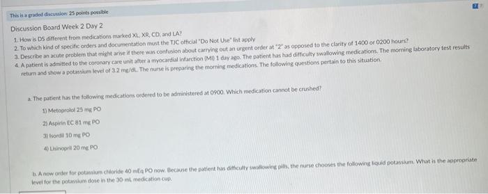 This is a graded discussion: 25 points possible Discussion Board Week 2 Day 2 1. How is DS different from medications marked