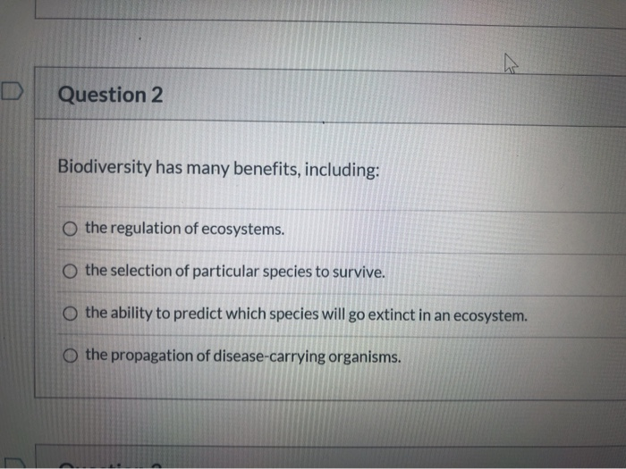 Solved Question 2 Biodiversity Has Many Benefits, Including: | Chegg.com