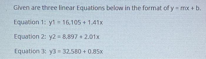 Solved Given are three linear Equations below in the format | Chegg.com