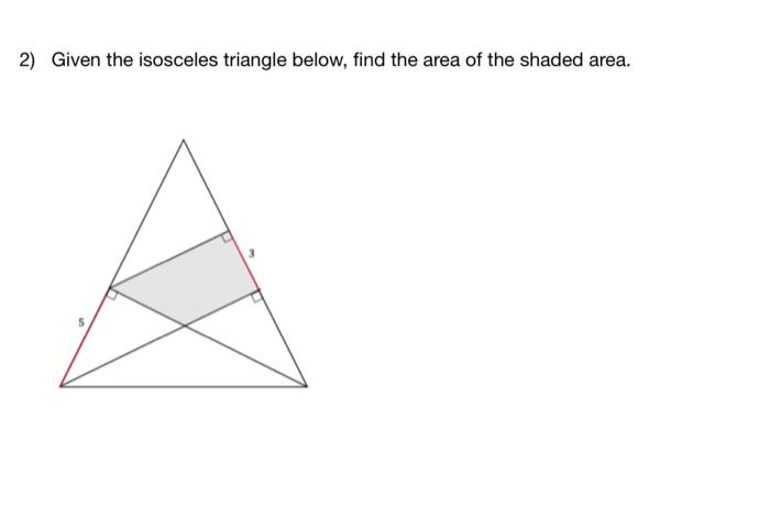 the base of an isosceles right triangle is 30 find its area