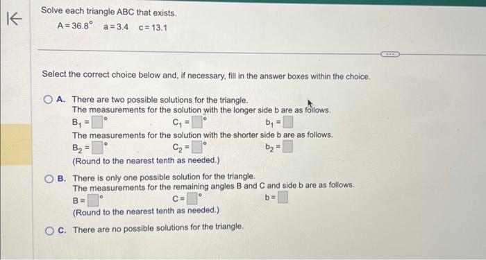 Solved Solve each triangle ABC that exists. | Chegg.com