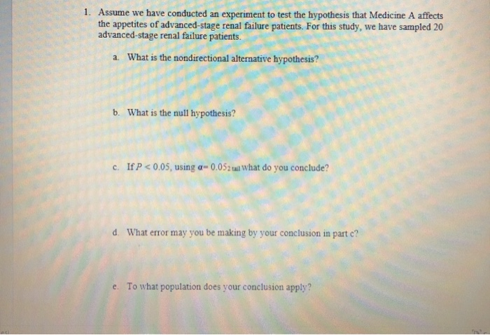 Solved 1. Assume we have conducted an experiment to test the | Chegg.com