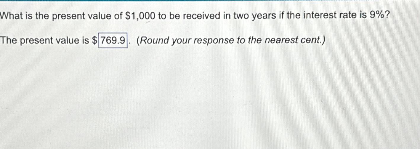 Solved What is the present value of $1,000 ﻿to be received | Chegg.com