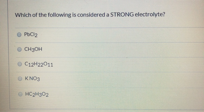 Solved: Which Of The Following Is Considered A STRONG Elec... | Chegg.com