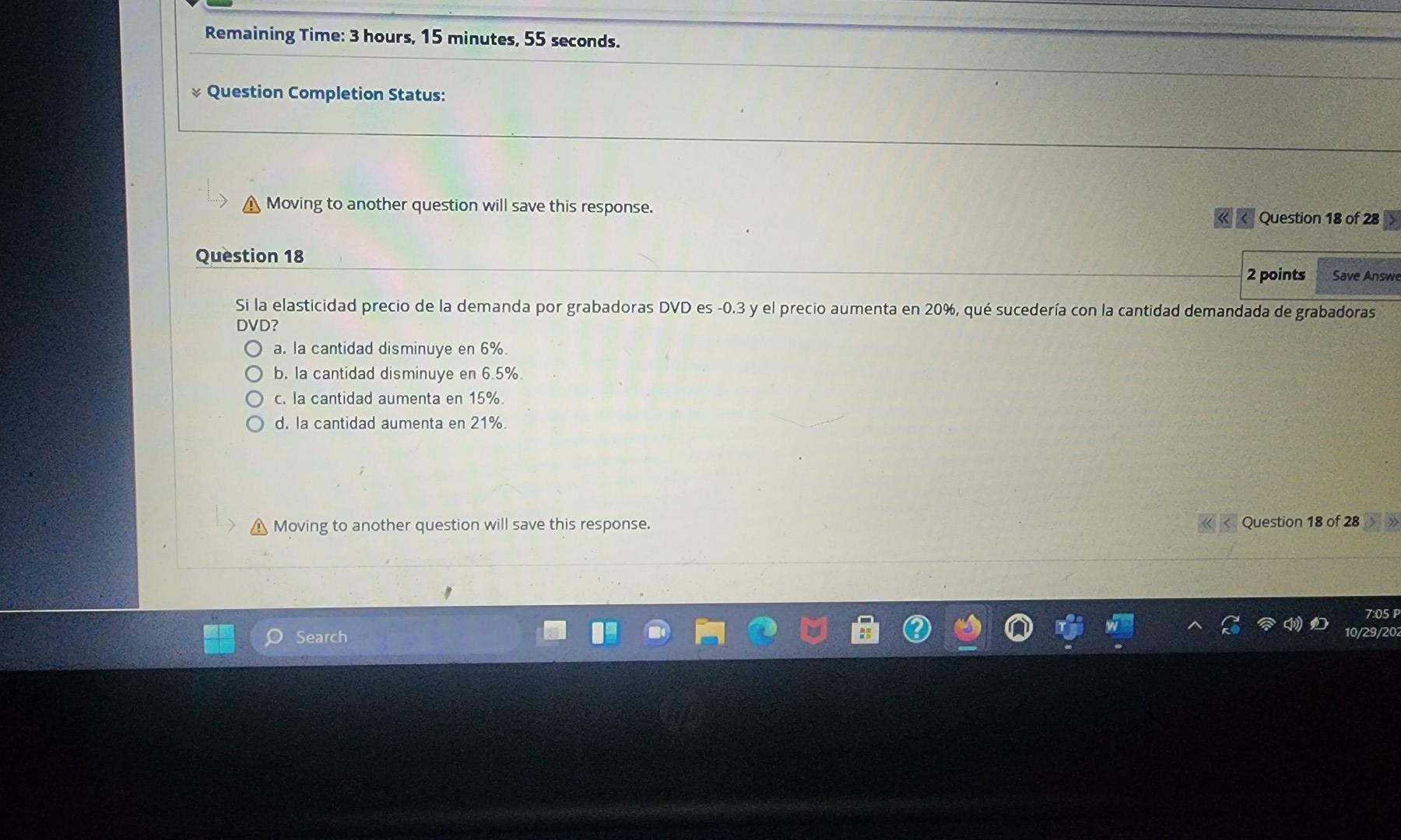 Moving to another question will save this response. 《K Question 18 of 28 Question 18 2 points Si la elasticidad precio de la