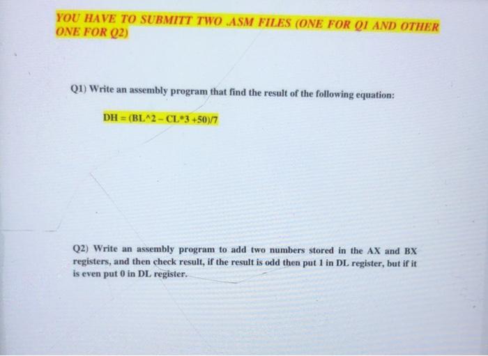 Solved YOU HAVE TO SUBMITT TWO ASM FILES (ONE FOR QI AND | Chegg.com