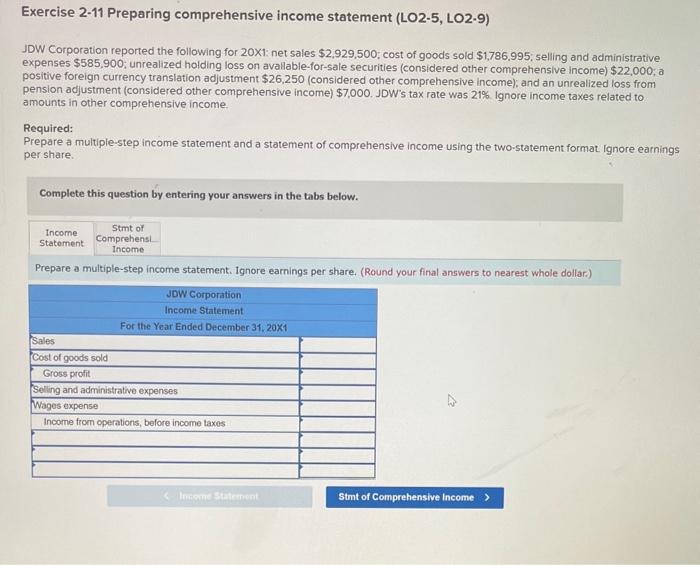 Exercise 2-11 Preparing comprehensive income statement (LO2-5, LO2-9)
JDW Corporation reported the following for \( 20 \times