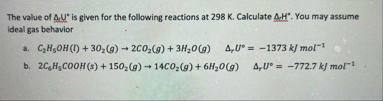 The value of ΔrU° ﻿is given for the following | Chegg.com