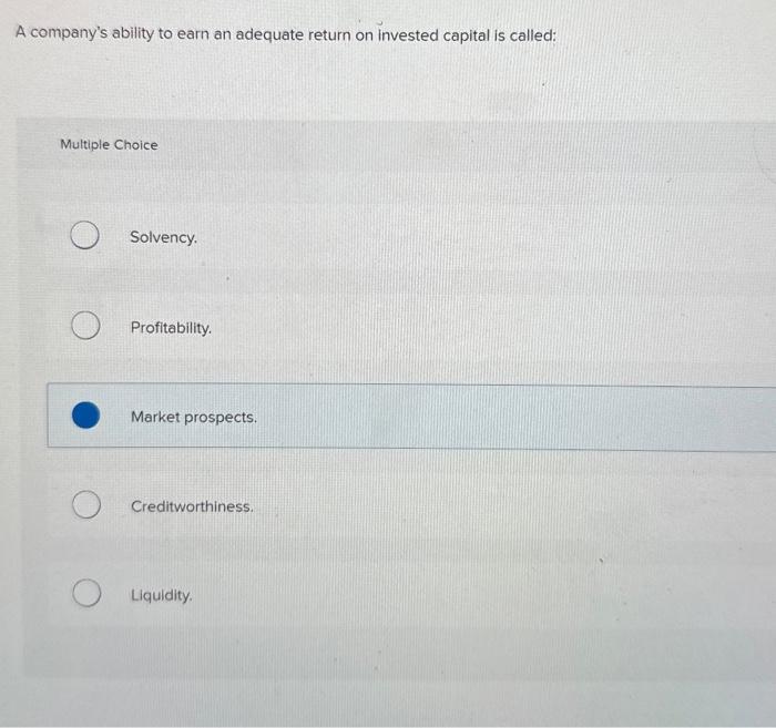 Solved A company's ability to earn an adequate return on | Chegg.com