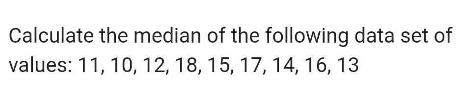 Solved Calculate the median of the following data set of | Chegg.com