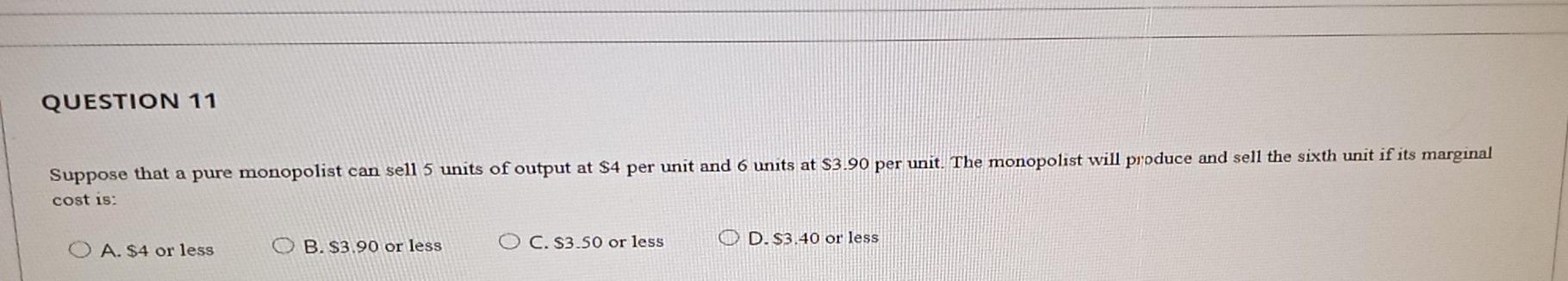 Solved QUESTION 11 Suppose that a pure monopolist can sell 5 | Chegg.com