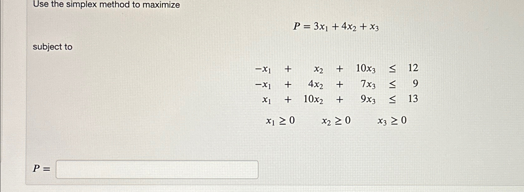 Solved Use the simplex method to maximizeP=3x1+4x2+x3subject | Chegg.com