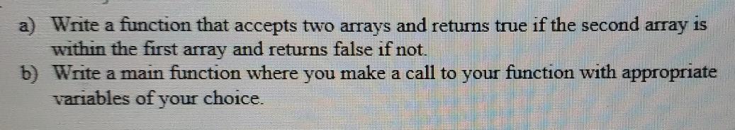 Solved a) Write a function that accepts two arrays and | Chegg.com